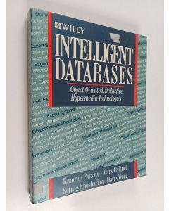 käytetty kirja Intelligent databases : object-oriented, deductive hypermedia technologies