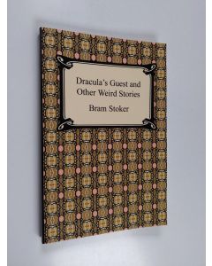 Kirjailijan Bram Stoker käytetty kirja Dracula's Guest and Other Weird Stories