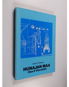 Kirjailijan Antero Pitkänen käytetty kirja Hunajan maa, osa 2 : vieraisiin