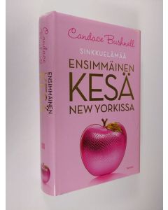 Kirjailijan Candace Bushnell käytetty kirja Ensimmäinen kesä New Yorkissa