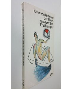 Kirjailijan Keto v. Waberere käytetty kirja Der Mann aus dem See : Erzählungen (ERINOMAINEN)