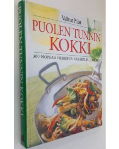 Tekijän Pirjo Muurinen  käytetty kirja Puolen tunnin kokki : 300 nopeaa herkkua arkeen ja juhlaan