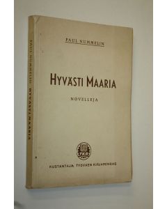 Kirjailijan Paul Nummelin käytetty kirja Hyvästi, Maaria : novelleja (lukematon)
