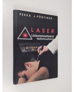 Kirjailijan Pekka J. Pöntinen käytetty kirja Laser lääketieteellisenä hoitomuotona