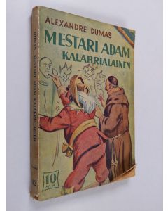Kirjailijan Alexandre Dumas käytetty kirja Mestari Adam Kalabrialainen - kertomus Italian rosvoelämästä