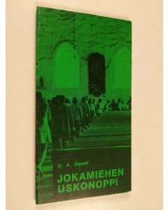 Kirjailijan Sakari Korpinen & Gustaf Adolf Danell ym. käytetty kirja Jokamiehen uskonoppi - uskontuntemuksen lyhyt selitys