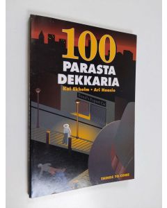 Kirjailijan Kai Ekholm & Ari Haasio käytetty kirja 100 parasta dekkaria : elämää suuremmat dekkarit