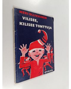 Kirjailijan Meri Ollikainen käytetty kirja Vilisee, kilisee tonttuja.. : joulujuhlien esitysleikkejä