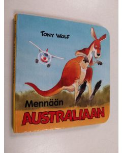 Kirjailijan Tony Wolf käytetty kirja Mennään Australiaan