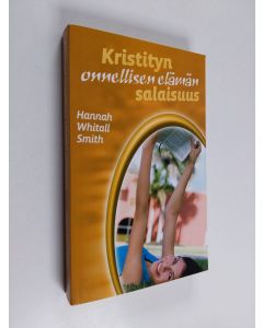 Kirjailijan Hannah Whitall Smith käytetty kirja Kristityn onnellisen elämän salaisuus