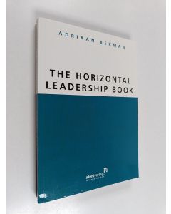 Kirjailijan Adriaan Bekman käytetty kirja The horizontal leadership
