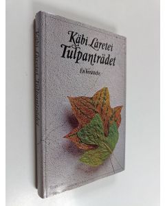 Kirjailijan Käbi Laretei käytetty kirja Tulpanträdet : en berättelse