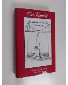 Kirjailijan Lars Hesslind & Leonid Zjuchovitskij käytetty kirja Om kärlek : berättelser om Kärlek i Öst och Väst