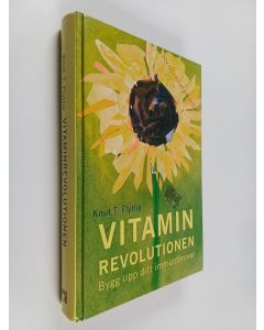 Kirjailijan Knut T. Flytlie käytetty kirja Vitaminrevolutionen : stärk ditt immunförsvar med vitaminer och mineraler : så får du bättre hälsa och mer energi
