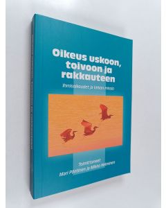 käytetty kirja Oikeus uskoon, toivoon ja rakkauteen : ihmisoikeudet ja kirkon missio