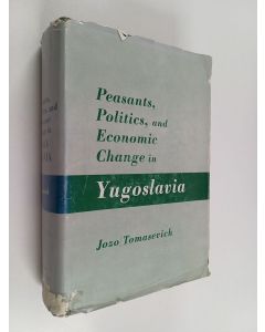 Kirjailijan Jozo Tomasevich käytetty kirja Peasants, politics, and economic change in Yugoslavia