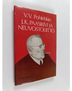 Kirjailijan V. V. Pohlebkin käytetty kirja J. K. Paasikivi ja Neuvostoliitto