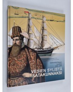 käytetty kirja Vesien sylistä satakunnaksi : Satakunnan Museon vuosikirja 2003-2005