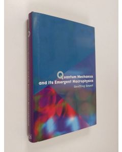 Kirjailijan Geoffrey L. Sewell käytetty kirja Quantum mechanics and its emergent macrophysics