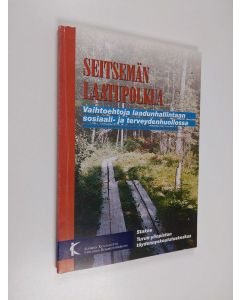 käytetty kirja Seitsemän laatupolkua : vaihtoehtoja laadunhallintaan sosiaali- ja terveydenhuollossa