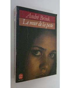 Kirjailijan Andre Brink käytetty kirja Le mur de la peste