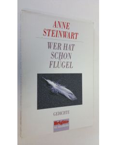 Kirjailijan Anne Steinwart käytetty kirja Wer hat schon Flugel (ERINOMAINEN)