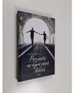 Kirjailijan Jukka-Pekka Palviainen käytetty kirja Perjantai on hyvä päivä lähteä