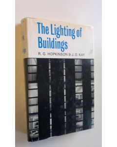 Kirjailijan R. G. Hopkinson & J. D. Kay käytetty kirja The Lighting of Buildings