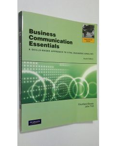 Kirjailijan Courtland L. Bovee käytetty kirja Business Communication Essentials : a skills-based approach to vital business english