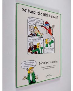 Kirjailijan Robert C. Newman käytetty kirja Sattumaltako täällä ollaan? : Darvinismi vs. design