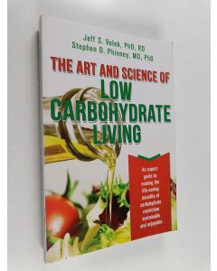 Kirjailijan Stephen D. Phinney & Jeff S. Volek ym. käytetty kirja The Art and Science of Low Carbohydrate Living - An Expert Guide to Making the Life-saving Benefits of Carbohydrate Restriction Sustainable and Enjoyable