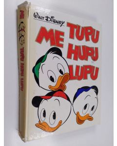 Kirjailijan Walt Disney käytetty kirja Me Tupu, Hupu, Lupu