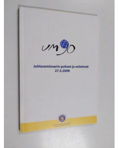 käytetty kirja Ulkoasiainministeriö 90 vuotta : juhlaseminaarin puheet ja esitelmät 27.5.2008