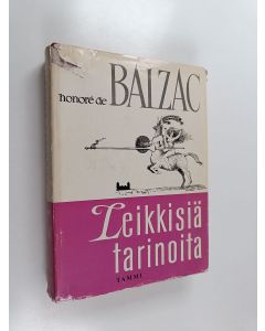 Kirjailijan Honore de Balzac käytetty kirja Leikkisiä tarinoita jotka on Tourainen luostareista koonnut ja julkisuuteen toimittanut herra de Balzac pantagruelistien eikä kenenkään muun hauskutukseksi