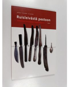 Kirjailijan Johanna Mäkelä käytetty kirja Ruisleivästä pestoon : näkökulmia muuttuvaan ruokakulttuuriin