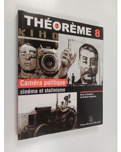 Kirjailijan Kristian Feigelson & Université Paris 3. IRCAV. Institut de recherche sur le cinéma et l'audiovisuel käytetty kirja Caméra politique : cinéma et stalinisme