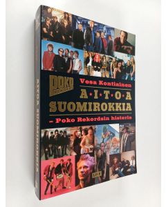Kirjailijan Vesa Kontiainen käytetty kirja Aitoa suomirokkia : Poko Rekordsin historia