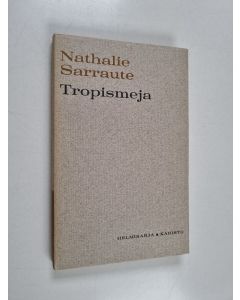 Kirjailijan Nathalie Sarraute käytetty kirja Tropismeja
