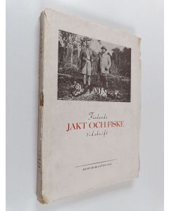 käytetty kirja Finlands jakt- och fisketidskrift : organ för Finlands allmänna jägarförbund och Finlands sportfiskarförbund, 1940 - Trettiofemte årgången
