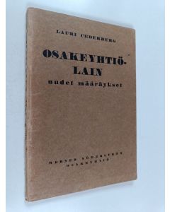 Kirjailijan Lauri Cederberg käytetty kirja Osakeyhtiölain uudet määräykset : osakkeenomistajien ja osakkeenomistajien vähemmistön oikeuksien turvaamisesta osakeyhtiöissä