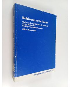 Kirjailijan Mikko Kuusimäki käytetty kirja Robinson et le Tarot : etude sur la signification de Vendredi ou les limbes du Pacifique de Michel Tournier