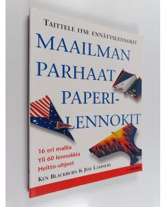Kirjailijan Ken Blackburn käytetty kirja Maailman parhaat paperilennokit