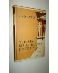 Kirjailijan Eino Railo käytetty kirja Yleisen kirjallisuuden historia 4, Ranskalainen klassillisuus, valistuksen aika ja varhaisromantiikka