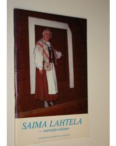 Kirjailijan Saima Lahtela käytetty teos Saima Lahtela - nurmijärveläinen