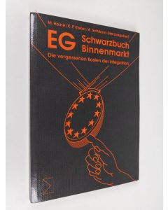 käytetty kirja Schwarzbuch EG-binnenmarkt : die vergessenen kosten der integration