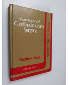 Kirjailijan Geoffrey Harry Smith käytetty kirja Complications of Cardiopulmonary Surgery