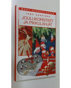 Kirjailijan Irma Koskinen käytetty kirja Joulukoristeet ja pikkulahjat