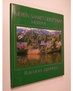 Tekijän Sirkka-Liisa Huhtinen  käytetty kirja Meren saaret odottavat Herraa : rukouksia Japanista