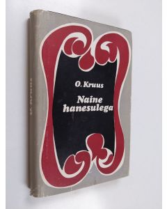 Kirjailijan Oskar Kruus käytetty kirja Naine hanesulega - kirjutisi naiskirjanikest