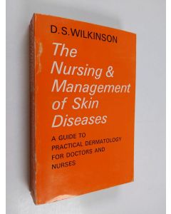 Kirjailijan D. S. Wilkinson käytetty kirja The nursing and management of skin diseases